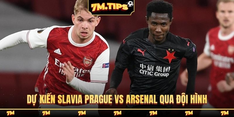 Dự kiến Slavia Prague vs Arsenal qua đội hình